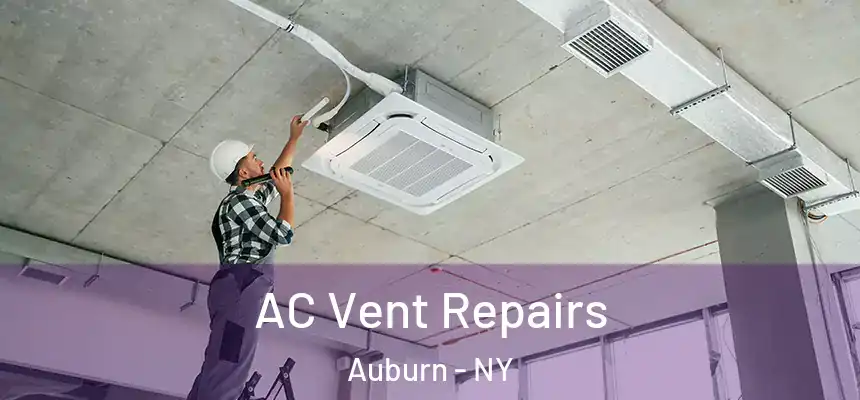  AC Vent Repairs Auburn - NY