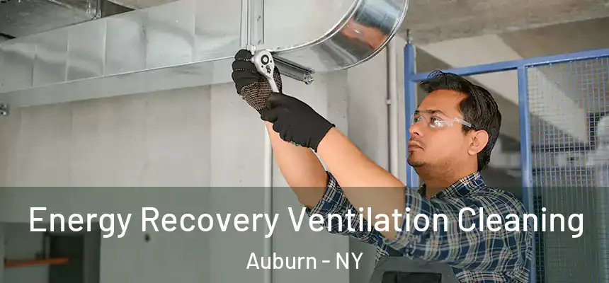 Energy Recovery Ventilation Cleaning Auburn - NY