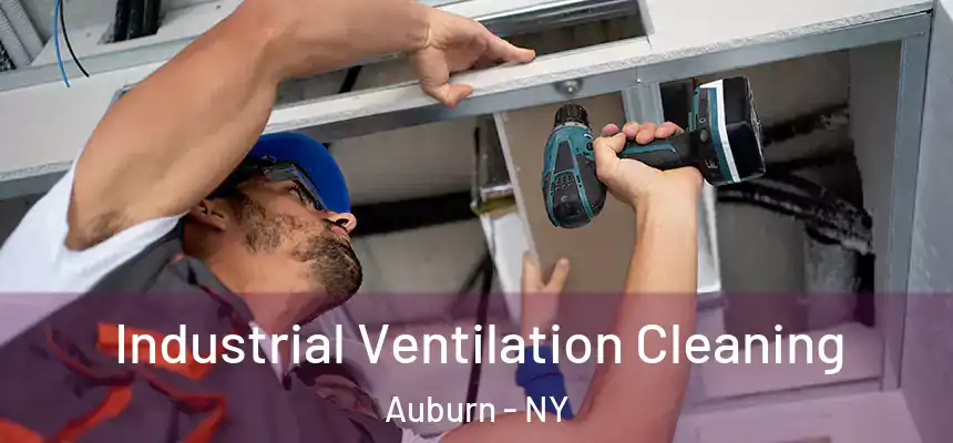  Industrial Ventilation Cleaning Auburn - NY