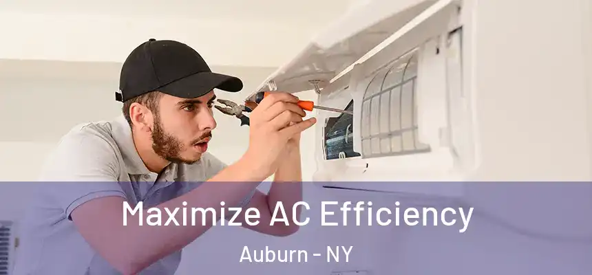 Maximize AC Efficiency Auburn - NY