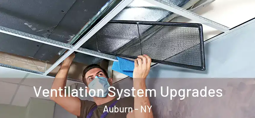Ventilation System Upgrades Auburn - NY